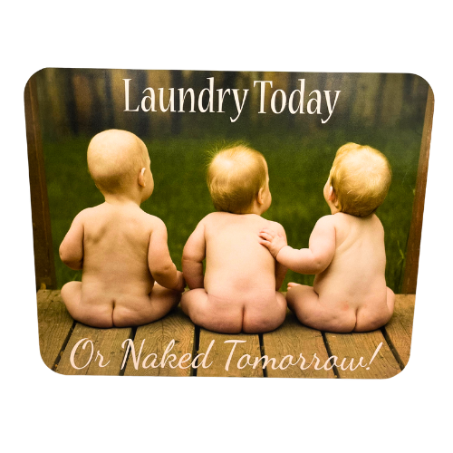 Laundry Today Or Naked Tomorrow 11" by 14" Baby Bums Wood Plaque Hanging Wall Art